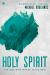 Holy Spirit : The One Who Makes Jesus Real