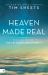 Heaven Made Real : A Biblical Guide to the Afterlife and Eternity