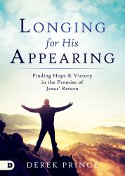 Longing for His Appearing : Finding Hope and Victory in the Promise of Jesus' Return