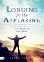Longing for His Appearing : Finding Hope and Victory in the Promise of Jesus' Return