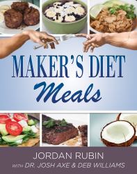 Maker's Diet Meals : Biblically-Inspired Delicious and Nutritous Recipes for the Entire Family
