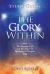 The Glory Within Study Guide : The Interior Life and the Power of Speaking in Tongues