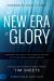 The New Era of Glory : Stepping into God's Accelerated Season of Outpouring and Breakthrough