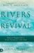 Rivers of Revival : How to Prepare for a Fresh Encounter with God