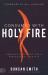 Consumed with Holy Fire : Heaven's Blueprint for a Miraculous Lifestyle