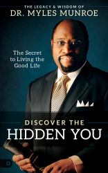 Discover the Hidden You : The Secret to Living the Good Life