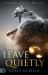 Do Not Leave Quietly : A Call for Everyday People to Rise up and Defeat Evil