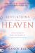 Revelations from Heaven : A True Account of Death, the Afterlife, and 31 Supernatural Discoveries