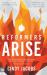 Reformers Arise : Your Prophetic Strategy for Bringing Heaven to Earth