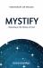 Mystify : Operating in the Mystery of God