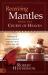Receiving Mantles from the Courts of Heaven : Supernatural Empowerment to Fulfill the Call of God on Your Life