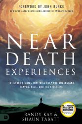 Near Death Experiences : 101 Miraculous Stories of Heaven, Angel Encounters, and Divine Intervention
