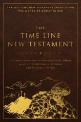 The Time Line New Testament Bible (2022) (Leather Look with Gold Foil Imprint and Gold Foil Pages) (Ribbon Marker) (Words of Christ in Red) (Full Color Interior and Maps) : Follow the First Christians Through the New Testament - Perfect Gift for Biblical