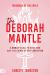 The Deborah Mantle : A Woman's Call to Arise and Slay the Giants of Her Generation
