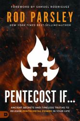 Pentecost If... : Ancient Secrets and Timeless Truths That Release Pentecostal Power in Your Life