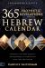 365 Prophetic Revelations from the Hebrew Calendar : Experience the Power, Blessing, and Abundance of Aligning with God's Times and Seasons