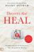Decrees That Heal : Prophetic Prayers and Declarations That Bring Divine Healing