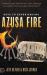 Keys to Experiencing Azusa Fire : Lessons from the Revival That Changed the Landscape of Global Christianity