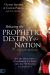 Releasing the Prophetic Destiny of a Nation [Second Edition] : An Intercessor's Handbook to Pray for All 50 States in America