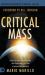 Critical Mass : Ignite the Holy Fire of Revival That Transforms You into a Supernatural Warrior