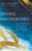 Divine Encounters : Your Invitation to Experience the Life-Changing Presence of God