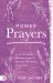 Power Prayers : 40 Devotions and Declarations to Reverse Impossible Situations
