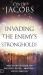 Invading the Enemy's Strongholds : Targeted Intercession That Unleashes Revival, Awakening, and Reformation