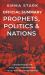 The Official Summary for Prophets, Politics, and Nations : Understanding the Vital Role That Prophetic Voices Play in Shaping Nations