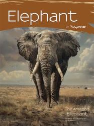 Elephant : The Amazing Elephant