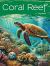 Coral Reef : The Amazing Coral Reef