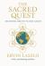 The Sacred Quest : Becoming One on Planet Earth