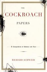 The Cockroach Papers : A Compendium of History and Lore