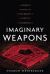 Imaginary Weapons : A Journey Through the Pentagon's Scientific Underworld