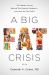 A Big Fat Crisis : The Hidden Forces Behind the Obesity Epidemic-And How We Can End It