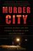 Murder City : Ciudad Juarez and the Global Economy's New Killing Fields