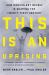This Is an Uprising : How Nonviolent Revolt Is Shaping the Twenty-First Century This Is an Uprising : How Nonviolent Revolt Is Shaping the Twenty-First Century