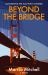 Beyond the Bridge : Concerning the Man Who Vanished