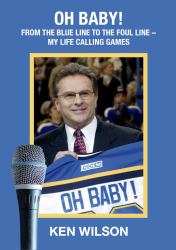 Oh Baby! : From the Blue Line to the Foul Line - My Life Calling Games