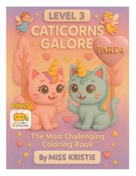 Caticorns Galore (LEVEL 3) : The Most Challenging Coloring Book (PART 3)