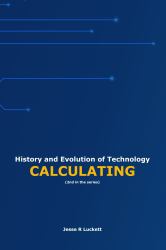 History and Evolution of Technology : Calculating