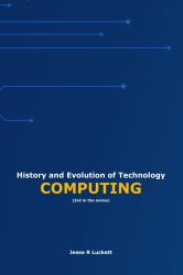 History and Evolution of Technology : Computing