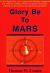 Glory Be to Mars