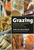 Grazing : Portable Snacks and Finger Food for Anytime, Anywhere