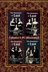 The Romance of Lust, Complete Set Illustrated Edition Volumes I-IV : Forward and Introductions by Dante Remy