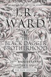 The Black Dagger Brotherhood : 20th Anniversary Insider's Guide