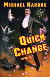 Quick Change : Stories