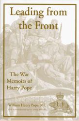 Leading from the Front : The War Memoirs of Harry Pope