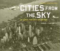 Cities in the Sky : An Aerial Retrospective of Urban America