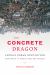 Concrete Dragon