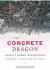 The Concrete Dragon